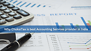 Why ChoksiTax is best Accounting Services provider in India