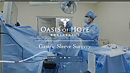 Gastric Sleeve Surgery Tijuana, Mexico - Oasis of Hope Bariatrics