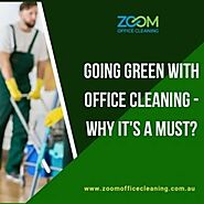 Going Green with Office Cleaning - Why It's a Must?