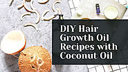 DIY Hair Growth Oil Recipes with Coconut Oil