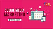 Top Benefits Of Choosing Social Media Marketing Company in the USA