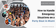 How to Handle Emergencies on a Party Boat in Miami