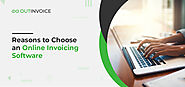 Reasons to Choose Online Invoicing Software - OutInvoice