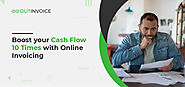 Boost Your Cash flow 10 Times with Online Invoicing - OutInvoice