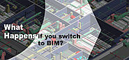 What happens if you switch to BIM?