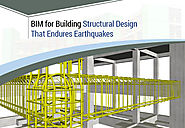 Using BIM for Building Structural Design That Endures Earthquakes