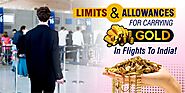 Restrictions for Carrying Gold In Flights To India!