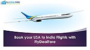 Book your USA to India Flights with FlyDealFare by Fly Deal Fare