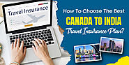 How To Choose The Best Canada To India Travel Insurance Plan?