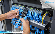 Things To Consider Before Opting For Data Cabling Brisbane