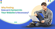 Why Posting Relevant Content On Your Website Is Necessary?