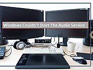Windows Couldn't Start The Windows Audio Service On Local Computer