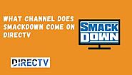 What Channel Does SmackDown Come On DirecTV ?