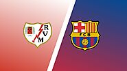 Soi kèo Rayo Vallecano vs Barcelona - 0h00 ngày 28/10/2021 - Cà Khịa Tivi Show Bóng Đá