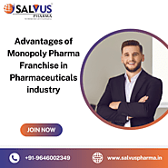 Advantages of Monopoly Pharma Franchise in Pharmaceuticals Industry