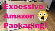 Excessive Amazon Packaging - Ridiculous!