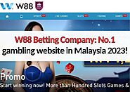 Nhà cái W88: Trang web đánh bạc số 1 Malaysia 2023!