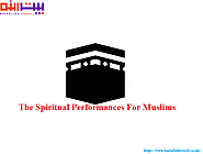The Spiritual Performances For Muslims