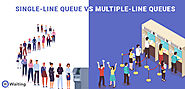 Single-Line Queues Vs Multiple-Line Queues: Which One Should You Choose?
