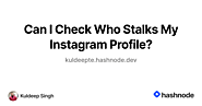 Can I Check Who Stalks My Instagram Profile?