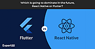 Which is going to dominate in the future, React Native or Flutter?