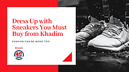 Dress Up with Sneakers You Must Buy from Khadim