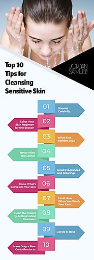 Jordan Samuel Skin -Top 10 Tips for Cleaning Sensitive Skin