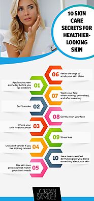 10 Skin Care Secrets for Healthier Looking Skin- Jordan Samuel Skin