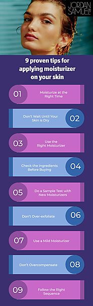 9 Proven Tips for Applying Moisturizer on Your Skin- Jordan Samuel Skin