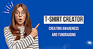 Designing Shirts for Your Non-Profit with a T-Shirt Creator: Creating Awareness and Fundraising