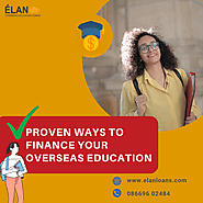 5 Proven Ways to Finance Your Overseas Education in India