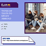 Types of Tests to Study Abroad. The foreign institutions located… | by Elan Loans | Mar, 2022 | Medium