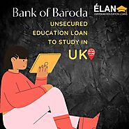 Unsecured Education Loan for UK via Bank of Baroda – ELAN Loans