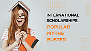 6 Busting Popular Myths About International Scholarships