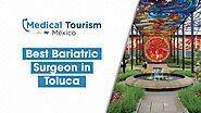 Best Bariatric Surgeon in Toluca