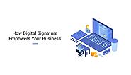 Benefits for businesses that comes with using electronic signature apps