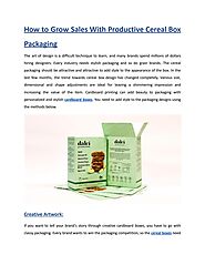 How to Grow Sales With Productive Cereal Box Packaging by Tuck Top Boxes - Issuu