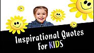 Inspirational Quotes For Kids