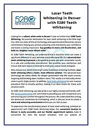 Laser Teeth Whitening in Denver with 5280 Teeth Whitening