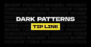 Welcome to the Dark Patterns Tip Line - Dark Pattern Tipline