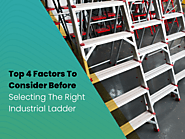 Top 4 Factors To Consider Before Selecting The Right Industrial Ladder - Earthtech Engineering Works
