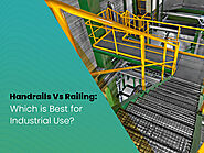 Website at https://earthtechengineering.com/handrails-vs-railing-which-is-best-for-industrial-use/