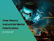How Heavy Industrial Metal Fabrication Is Done? - Earthtech Engineering Works