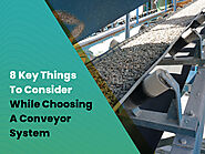 8 Key Things To Consider While Choosing A Conveyor System - Earthtech Engineering Works