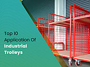 Top 10 Application of Industrial Trolleys. - Earthtech Engineering Works