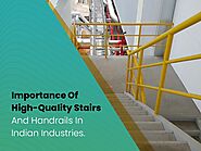 Importance Of High-Quality Stairs And Handrails In Indian Industries. - Earthtech Engineering Works