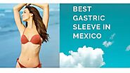 Gastric Sleeve Surgery in Mexico: Is it Safe? - The Mazatlan Post