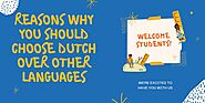 Reasons Why You Should Choose Dutch Over Other Languages