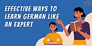 Effective Ways To Learn German Like An Expert