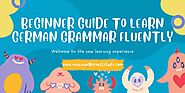 Beginner Guide To Learn German Grammar Fluently